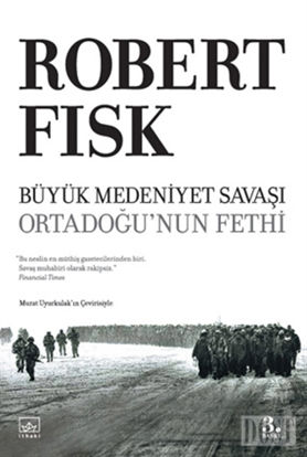 Büyük Medeniyet Savaşı Ortadoğu’nun Fethi